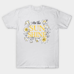 Be The Sun Shine | Positive Thoughts T-Shirt